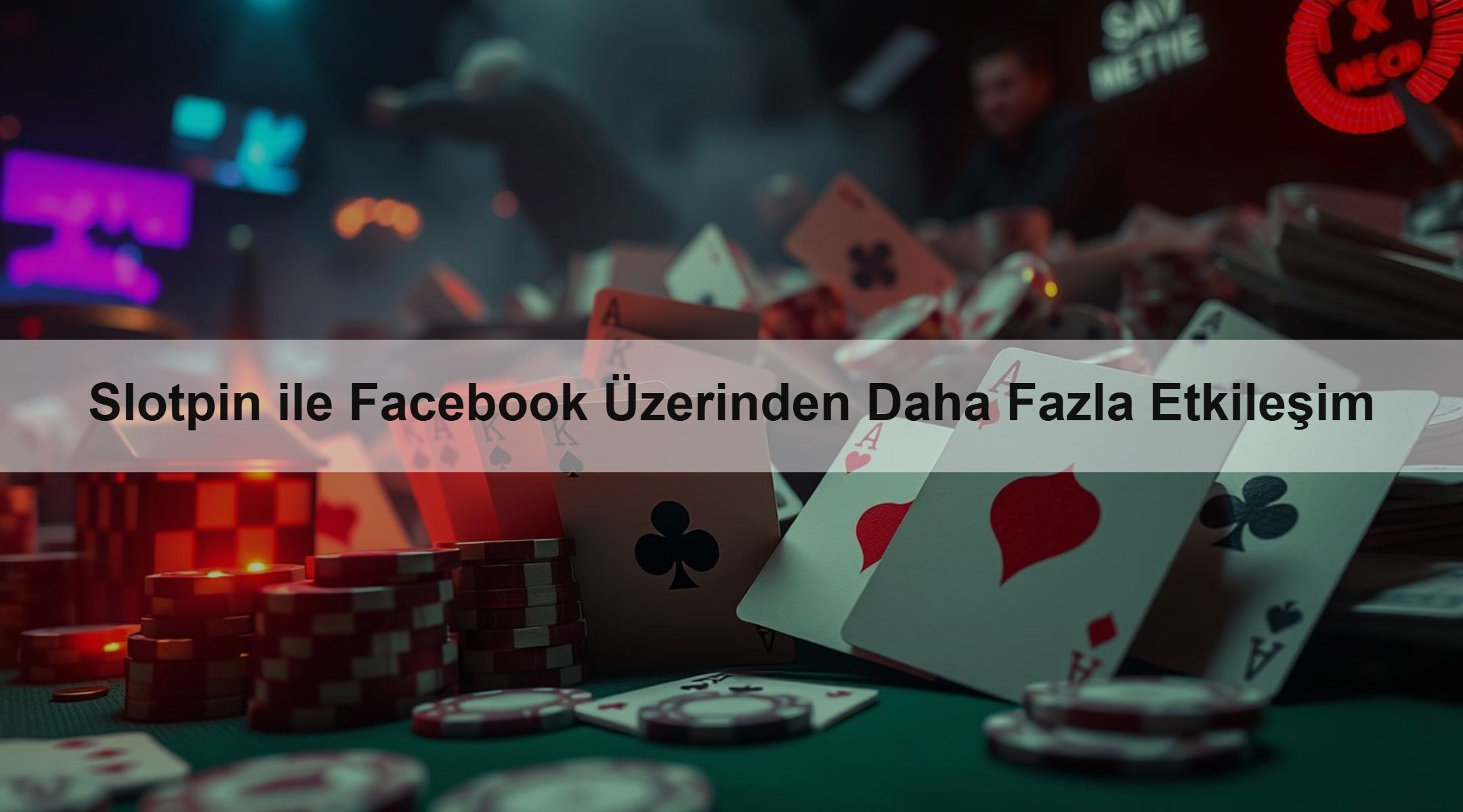 Slotpin ile Facebook Üzerinden Daha Fazla Etkileşim