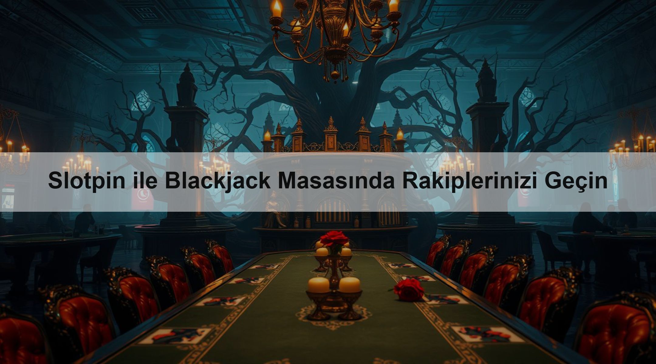 Slotpin ile Blackjack Masasında Rakiplerinizi Geçin