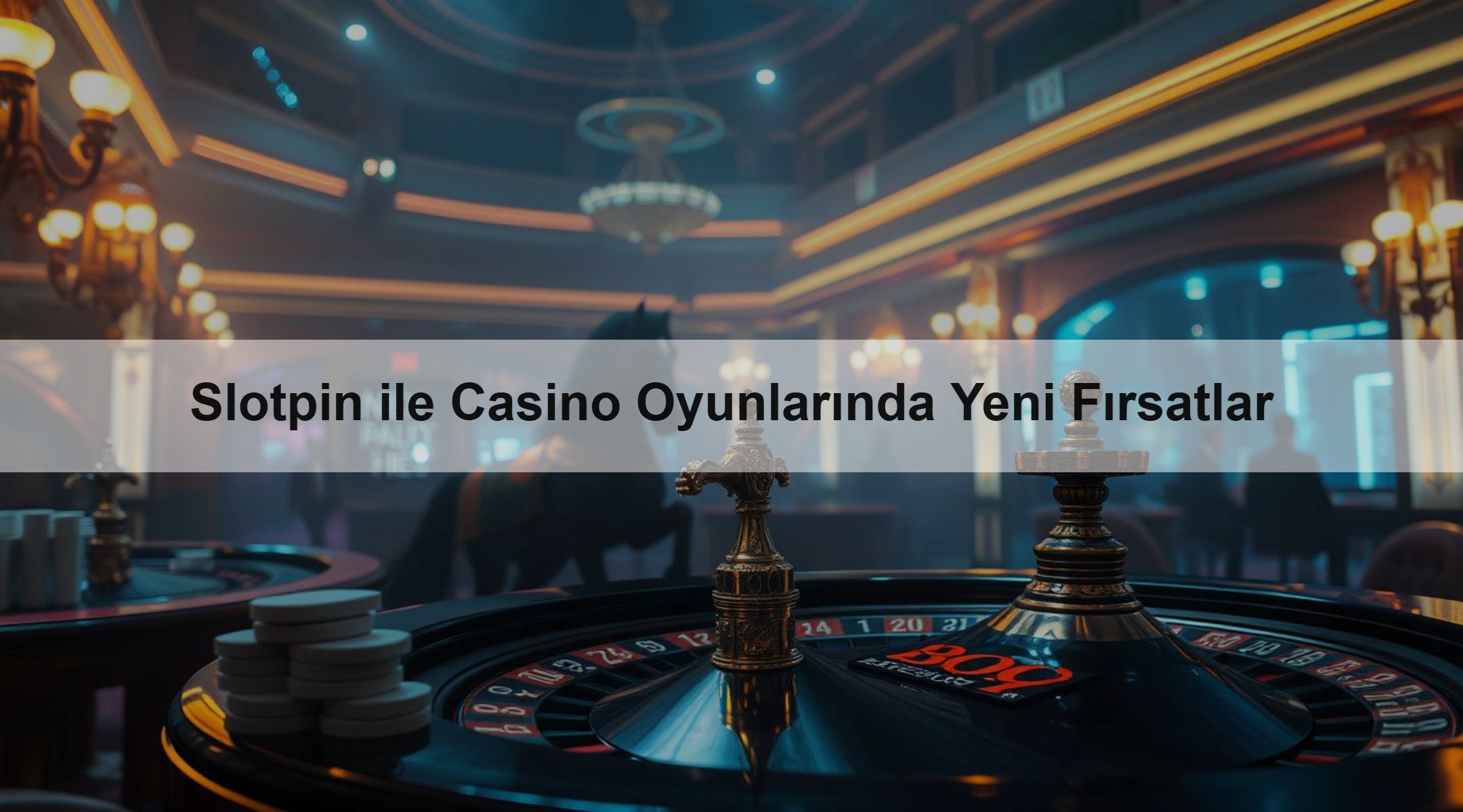 Slotpin ile Casino Oyunlarında Yeni Fırsatlar 1 Slotpin ile Casino Oyunlarında Yeni Fırsatlar