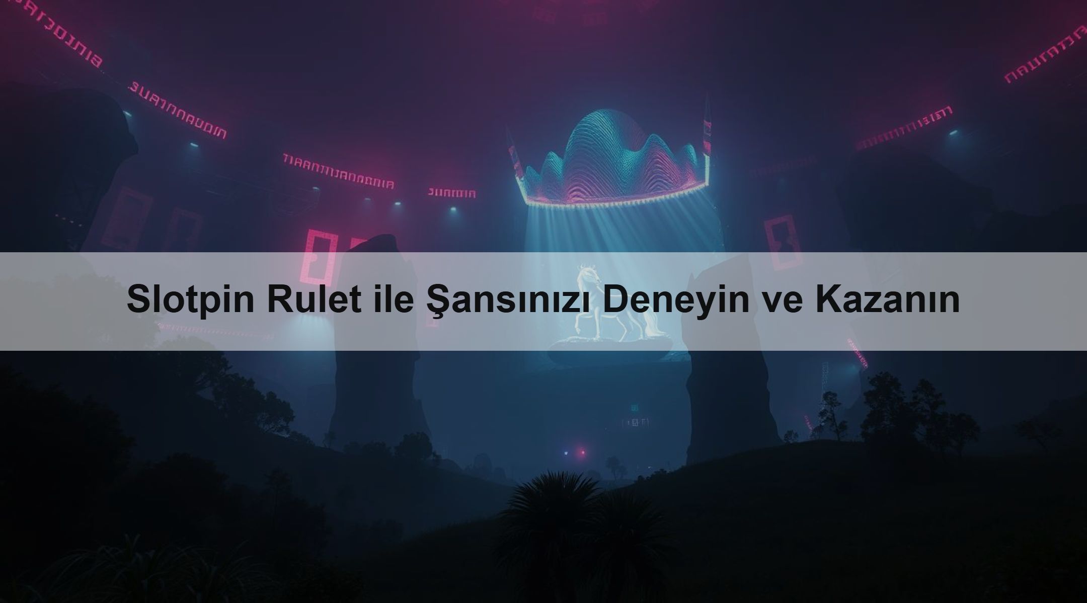 Slotpin Rulet ile Şansınızı Deneyin ve Kazanın