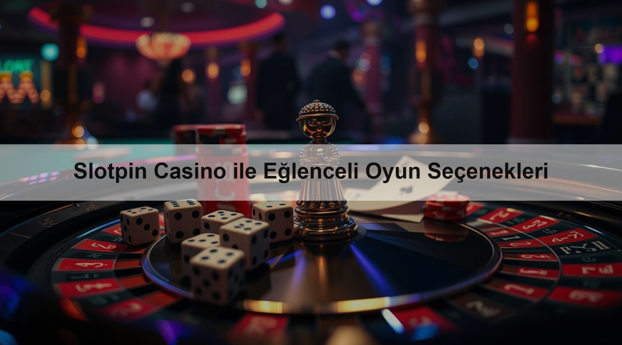 Slotpin Casino ile Eğlenceli Oyun Seçenekleri